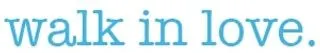 Walk in love. logo