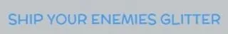Shipyourenemiesglitter logo